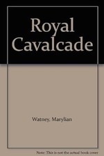 Royal Cavalcade, Watney, Marylian, Used; Good Book