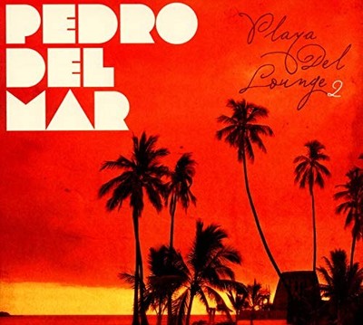 Pedro Del Mar - Playa Del Lounge, Vol. 2 [CD]