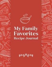 My Family Favorites Recipe Journal: A Blank Keepsake Journal - VERY GOOD