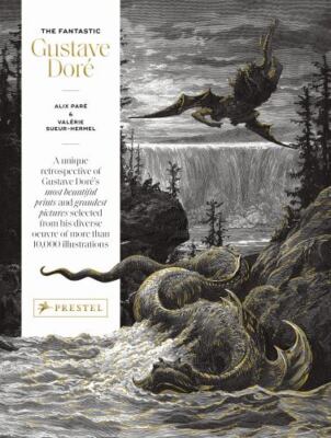 Fantastic Gustave Doré, Hardcover by Paré, Alix; Sueur-hermel, Valérie, Brand...