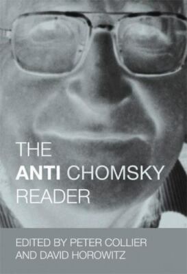 The Anti-Chomsky Reader by Collier, Peter; Horowitz, David