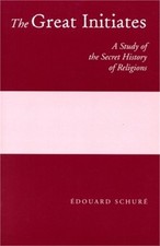 The Great Initiates: A Study of the Secret History of Religions (Paperback or So