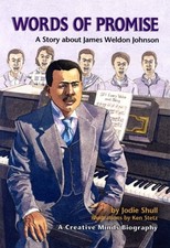 WORDS OF PROMISE: A STORY ABOUT JAMES WELDON JOHNSON By Jodie A. Shull & Ken