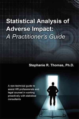 Statistical Analysis of Adverse Impact : A Practitioner s Guide, Hardcover by...