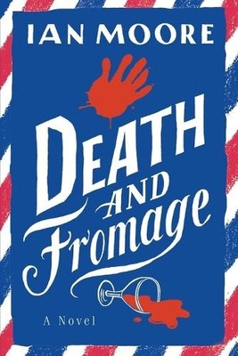 Ian Moore Death and Fromage (Paperback)