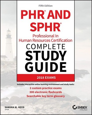 PHR and SPHR Professional in Human Resources Certification Complete Study Gu...