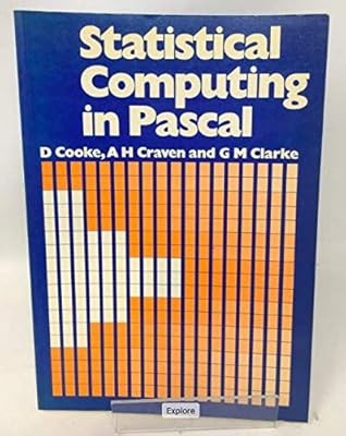 Statistical Computing in PASCAL, Cooke, D. & Craven, A. H. & Clarke, Geoffrey M,