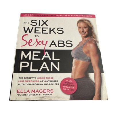 Ella Magers The Six Weeks to Sexy Abs Meal Plan 2015 Trade Paperback