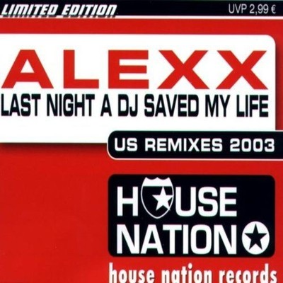 Last Night a DJ Saved My Live Alexx
