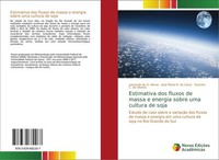 Estimativa Dos Fluxos De Massa E Energia Sobre Uma Cultura De Soja José Maria N.