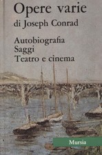 Opere varie. Autobiografia - Saggi - Teatro e cinema - Joseph Conrad [1982]