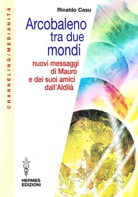 Rinaldo Casu Arcobaleno tra due mondi. Nuovi messaggi di (Paperback) (UK IMPORT)
