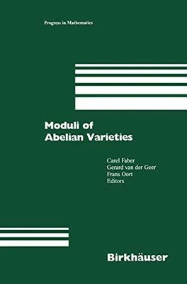 Moduli of Abelian Varieties (Progress in Mathematics, 195, Buch Birkhäuser