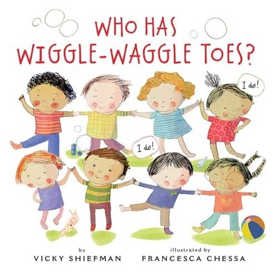 Who Has Wiggle-Waggle Toes? by Vicky Shiefman (2019, Hardcover)