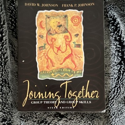 Joining Together: Group Theory and Group Skills Sixth Edition Johnson Paperback