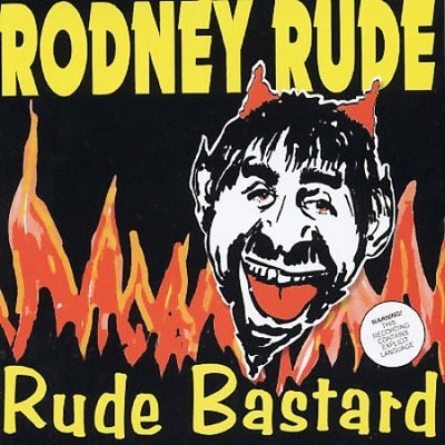 Rude Bastard von Rodney Rude