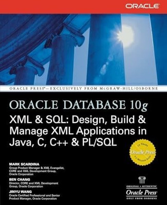 Oracle Database 10g XML & SQL: Design, Build, & Buch McGraw-Hill Osborne Media
