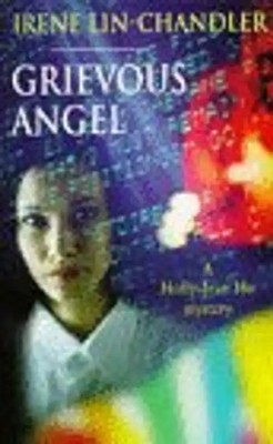 Grievous Angel (A Holly-Jean Ho mystery) - Irene Lin-Chandler