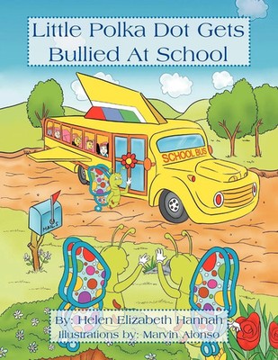 Helen Elizabeth Hannah | Little Polka Dot Get's Bullied At School | Taschenbuch