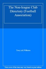 The Non-league Club Directory (Football Association) By Tony (ed) Williams