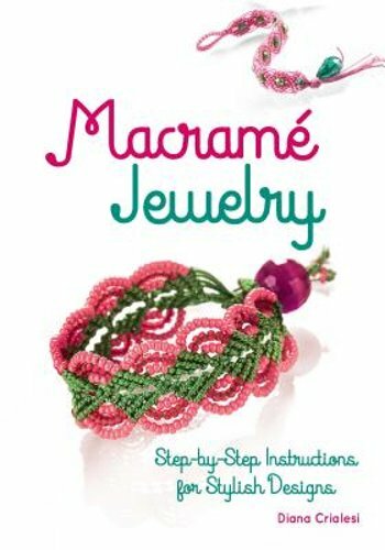 Macramé Jewelry: Step-By-Step Instructions for Stylish Designs by Crialesi: New - Bild 1 von 1