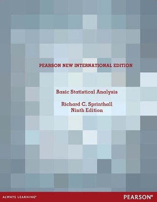 Basic Statistical Analysis: Pearson New International Edition by Richard Sprinth
