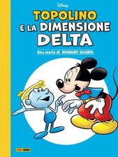 Romano Scarpa TOPOLINO E LA DIMENSIONE DELTA Panini Disney