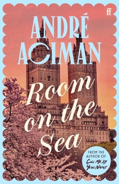 Room on the Sea by Andre Aciman (Hardback Book)
