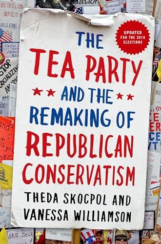 The Tea Party and the Remaking of Republican Conservatism.by Skocpol New<| - Image 4