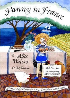 Fanny in France: Travel Adventures of a Chef's Daughter, with Recipes - Wate...
