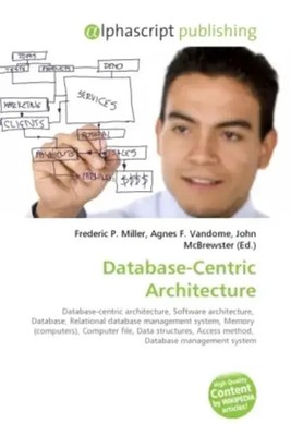 Frederic P. Miller (u. a.) | Database-Centric Architecture | Taschenbuch