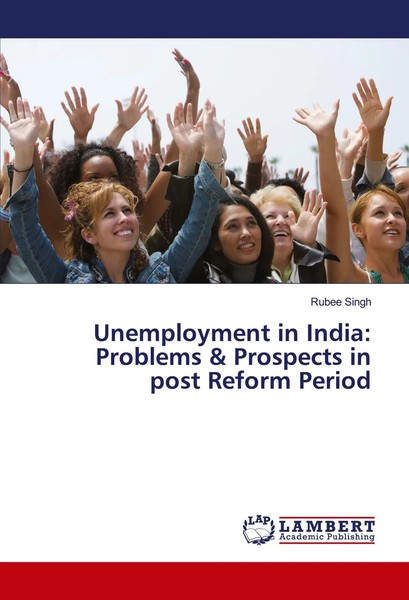 Rubee Singh | Unemployment In India: Problems & Prospects In Post Reform Period-image