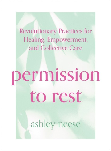 Permission to Rest by Ashley Neese (Hardback Book)