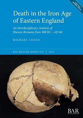 Michael Legge Death in the Iron Age of Eastern England (Taschenbuch)