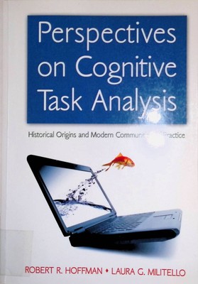 Perspectives on Cognitive Task Analysis: Historical Origins and Modern Communiti