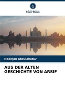 Aus Der Alten Geschichte Von Arsif Nodirjon Abdulahatov Taschenbuch 84 S. 2024