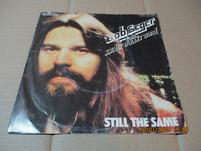 (16) 7'' Single Vinyl - Bob Seger & The Silver Bulled Band - Still The Same