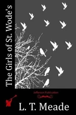 The Girls of St. Wode's by L.T. Meade (English) Paperback Book