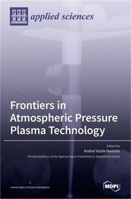 Frontiers in Atmospheric Pressure Plasma Technology (Hardback or Cased Book)
