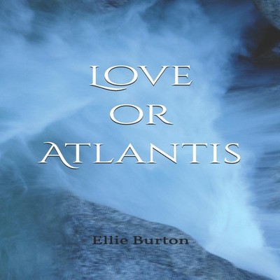 Love or Atlantis Ellie Burton Paperback Amazon Digital Services L