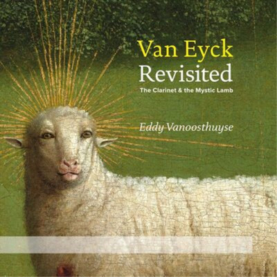 Alain Crepin Van Eyck: Revisited: The Clarinet & the Mystic Lamb (CD)
