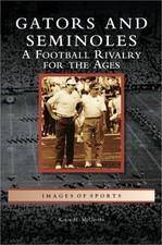 Gators and Seminoles: A Football Rivalry for the Ages (Hardback or Cased Book)