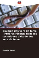 Biologie Des Vers De Terre : ProgrèS RéCents Dans Les Techniques D'éTude Des...