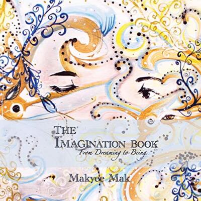 The Imagination Book: From Dreaming to Being                                   