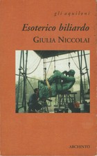 Esoterico biliardo  Giulia Niccolai  Archinto  2001  Prima Edizione