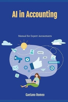 A.I. in Accounting: Manual for Expert Accountants by Gaetano Romeo Paperback Boo