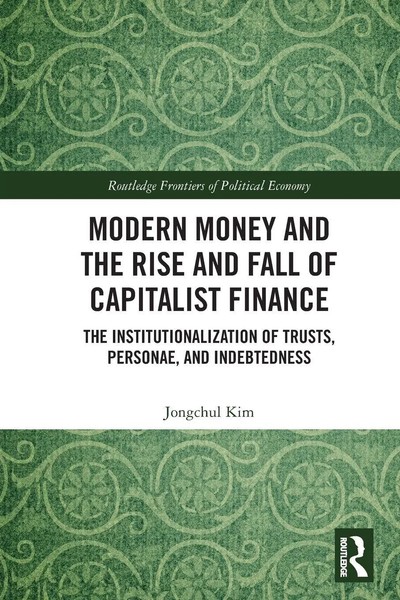 Jongchul Kim | Modern Money And The Rise And Fall Of Capitalist Finance | Buch-image