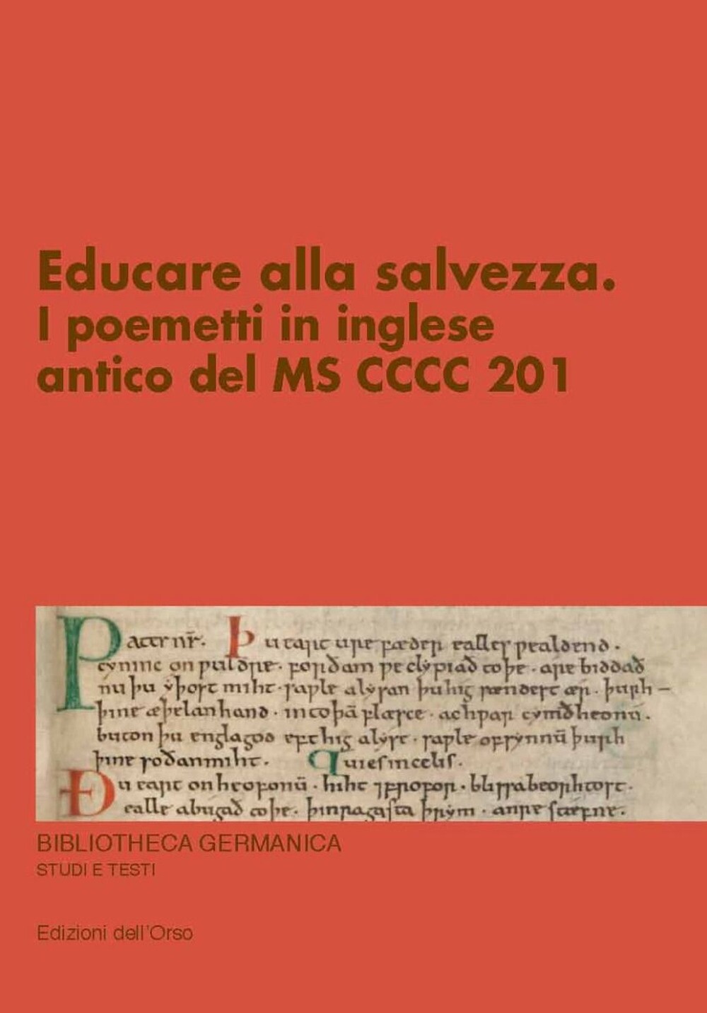 Educare alla salvezza. I poemetti in inglese antico del MS CCCC 201