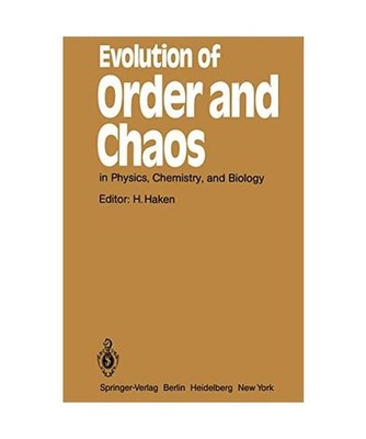 Evolution of Order and Chaos: in Physics, Chemistry, and Biology Proceedings of 