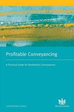Profitable Conveyancing: A Practical Guide for Residential Conve
